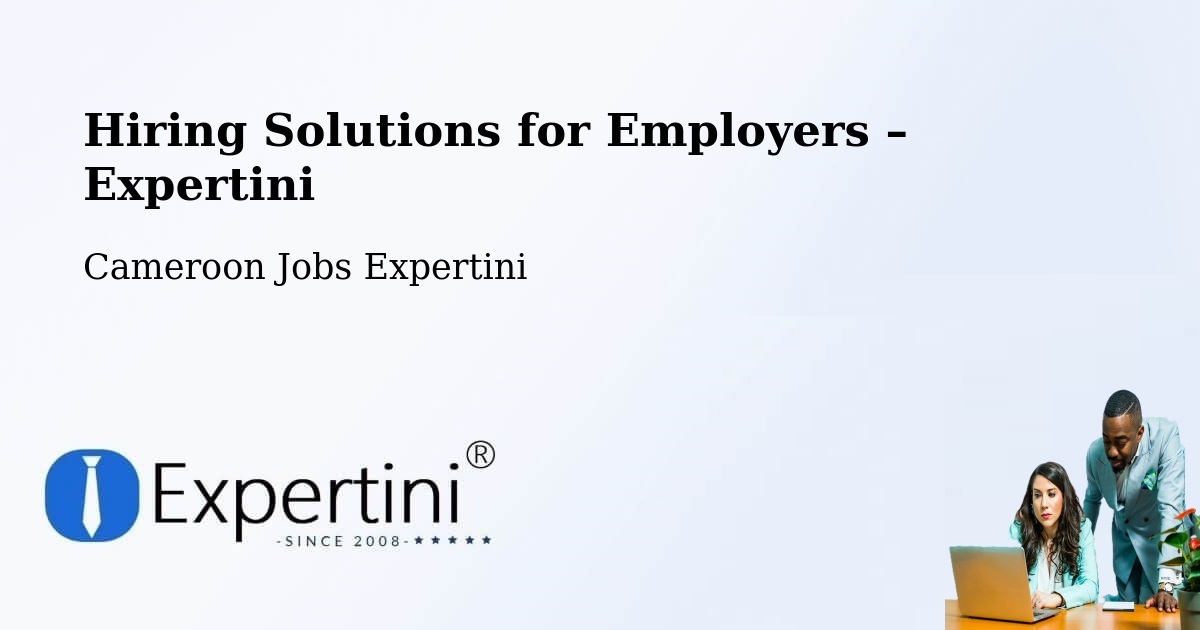 Hiring Solutions for Employers in Manjo - Manjo, Cameroon Jobs Expertini