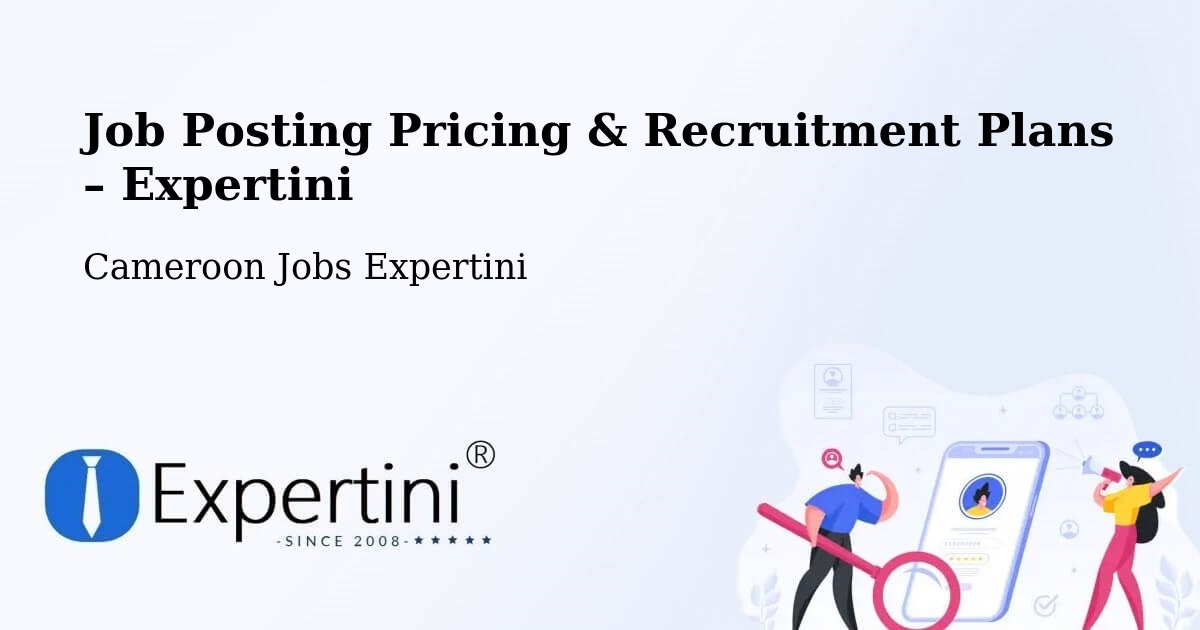 Job Posting Pricing & Recruitment Plans – Manjo - Manjo, Cameroon Jobs Expertini