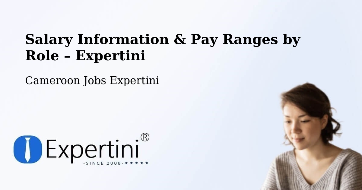 Salary Information & Pay Ranges – Manjo - Manjo, Cameroon Jobs Expertini